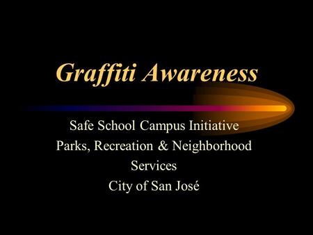 Graffiti Awareness Safe School Campus Initiative