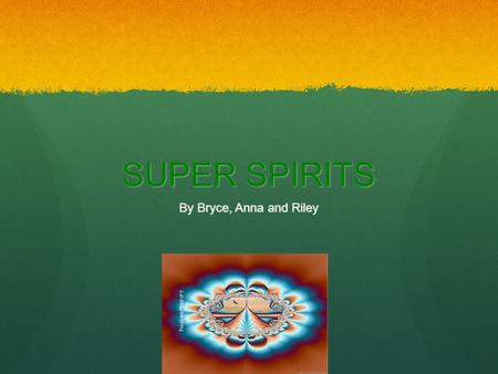 SUPER SPIRITS By Bryce, Anna and Riley. Intro vocabulary Ritual = a ceremony ex. Healing ritual Ritual = a ceremony ex. Healing ritual Spirits = a ghost.