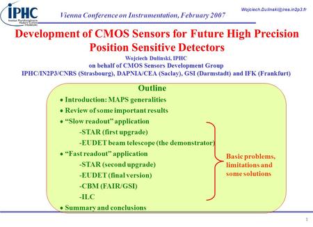 Vienna Conference on Instrumentation, February 2007 1 Development of CMOS Sensors for Future High Precision Position Sensitive.