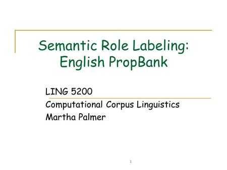 Semantic Role Labeling: English PropBank