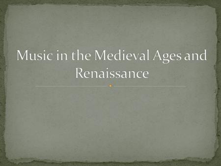  The history of music in medieval Europe is very much intertwined with the history of the Christian Church  In the first millennium, most churches rejected.