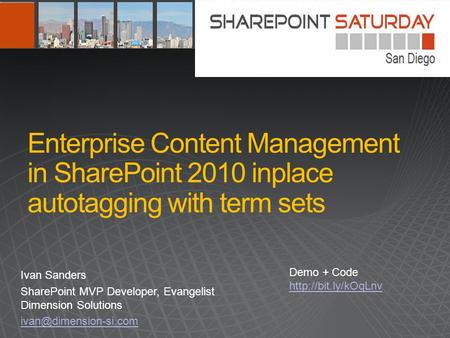 Enterprise Content Management in SharePoint 2010 inplace autotagging with term sets Ivan Sanders SharePoint MVP Developer, Evangelist Dimension Solutions.