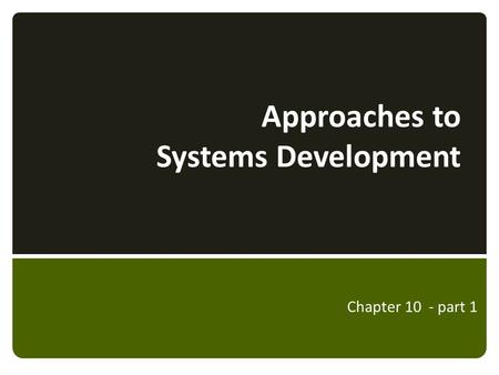 Approaches to Systems Development