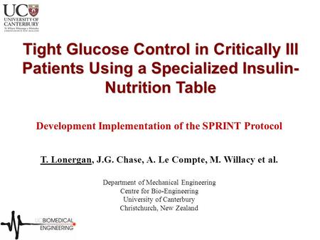 Tight Glucose Control in Critically Ill Patients Using a Specialized Insulin- Nutrition Table Development Implementation of the SPRINT Protocol T. Lonergan,