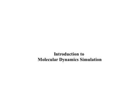 Molecular Dynamics Simulation