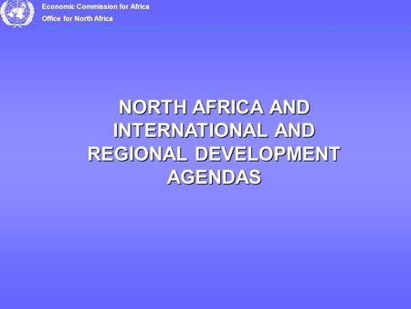 Economic Commission for Africa Office for North Africa Twenty Third Meeting of the Intergovernmental Committee of Experts (ICE) - Rabat, Morocco 10-13.