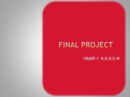 GRADE 7 N,D,R,E,W.  Create a flyer to inform persons about a gospel concert that will be  Held in December 2010  Showcase winners of the JCDC Gospel.