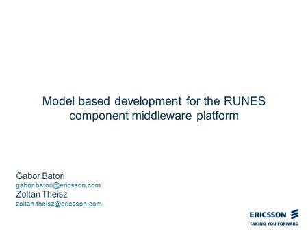 Slide title In CAPITALS 50 pt Slide subtitle 32 pt Model based development for the RUNES component middleware platform Gabor Batori