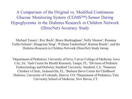 A Comparison of the Original vs. Modified Continuous Glucose Monitoring System (CGMS™) Sensor During Hypoglycemia in the Diabetes Research in Children.