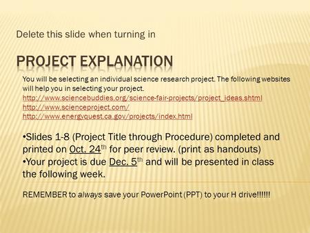 Delete this slide when turning in You will be selecting an individual science research project. The following websites will help you in selecting your.