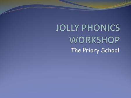 JOLLY PHONICS WORKSHOP