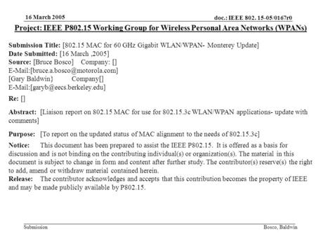 Doc.: IEEE 802. 15-05/0167r0 Submission 16 March 2005 Bosco, Baldwin Project: IEEE P802.15 Working Group for Wireless Personal Area Networks (WPANs) Submission.