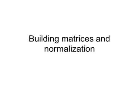 Building matrices and normalization. In order to normalize co-occurences you will need first to build a matrix with units (words, cited authors etc) in.