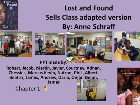 Lost and Found Sells Class adapted version By: Anne Schraff