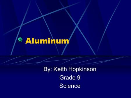 By: Keith Hopkinson Grade 9 Science