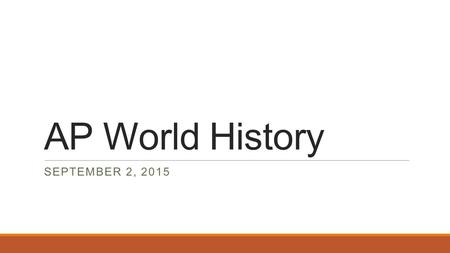 AP World History SEPTEMBER 2, 2015. Warm Up – September 2, 2015 Silk Road trade: A.Flourished in spite of constant interferences from nomadic tribes B.Was.