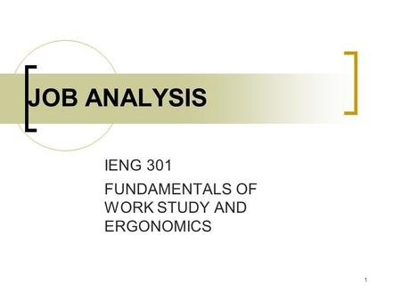 IENG 301 FUNDAMENTALS OF WORK STUDY AND ERGONOMICS