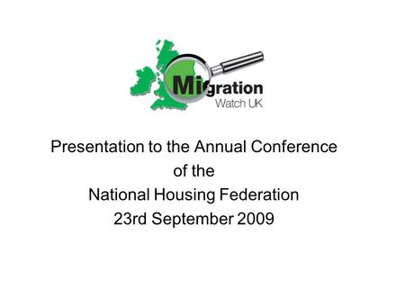 Presentation to the Annual Conference of the National Housing Federation 23rd September 2009.