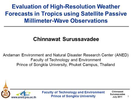 Faculty of Technology and Environment Prince of Songkla University 1 www.aned.psu.ac.th Chinnawat Surussavadee July 2011 Evaluation of High-Resolution.