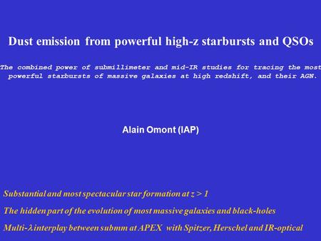 Dust emission from powerful high-z starbursts and QSOs The combined power of submillimeter and mid-IR studies for tracing the most powerful starbursts.