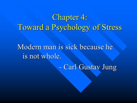 Chapter 4: Toward a Psychology of Stress