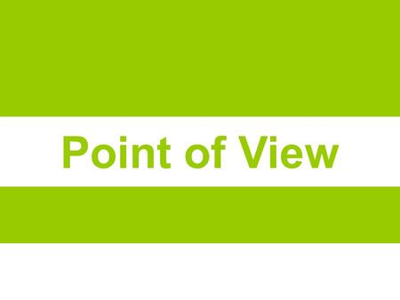 Point of View. “A POV is a compelling statement of user, need, and insight that focuses and inspires your design process.” Provide focus/Frame the problem.