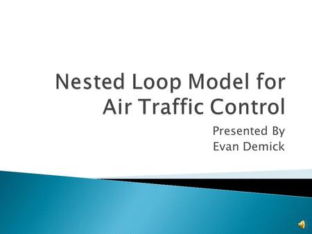 Presented By Evan Demick  Sector Traffic Control (R-Side) and Sector Traffic Planning (D-Side).  Facility Flow Planning (TMU).  National Flow Planning.