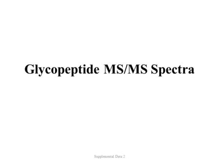 Glycopeptide MS/MS Spectra Supplemental Data 2. gi|310722811Vacuolar invertase 1 [Gossypium hirsutum] R.LFLFNNASGVNVK.A + Deamidated (NQ)1423.8701 01.