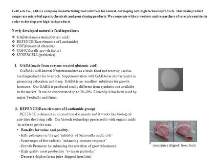 Newly developed natural a feed ingredients  GABA(Gamma Aminobutyric acid)  REFENCE(Rare elements of Lanthanide)  CBT(fermented chlorella)  CGF(Chlorella.