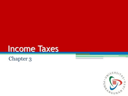 Income Taxes Chapter 3. Progressive and Marginal Tax Rates Taxes are compulsory government-imposed charges levied on citizens and their property. Progressive.