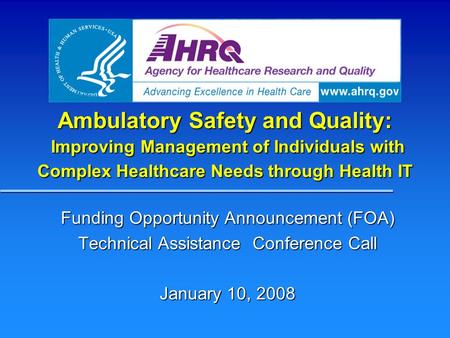 Ambulatory Safety and Quality: Improving Management of Individuals with Complex Healthcare Needs through Health IT Funding Opportunity Announcement (FOA)