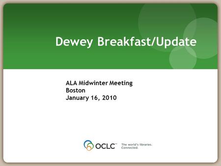 Dewey Breakfast/Update ALA Midwinter Meeting Boston January 16, 2010.