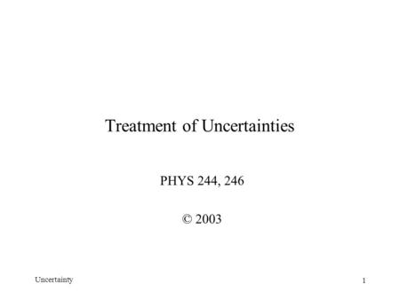 Treatment of Uncertainties