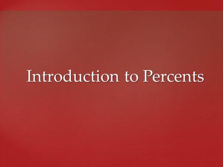 Introduction to Percents