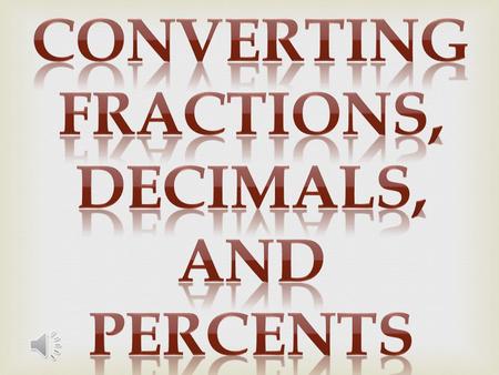 OPERATIONEXPLANATIONEXAMPLE Converting a decimal to a percent Move the decimal point 2 places to the right and add a percent (%) sign. If you need to,