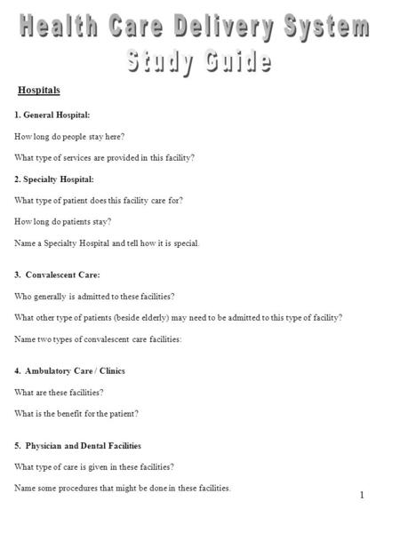 1 1. General Hospital: How long do people stay here? What type of services are provided in this facility? 2. Specialty Hospital: What type of patient does.