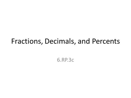 Fractions, Decimals, and Percents