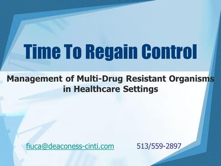 Time To Regain Control Management of Multi-Drug Resistant Organisms in Healthcare Settings