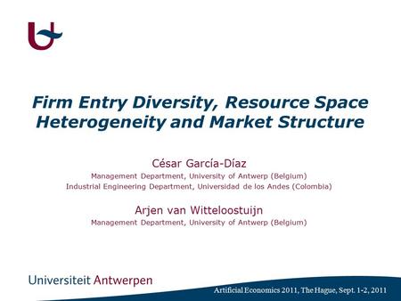 Firm Entry Diversity, Resource Space Heterogeneity and Market Structure César García-Díaz Management Department, University of Antwerp (Belgium) Industrial.