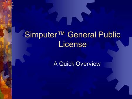 Simputer™ General Public License A Quick Overview.