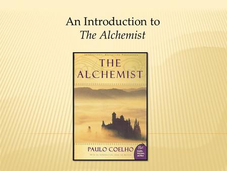 An Introduction to The Alchemist.  Fully describe a goal or dream that you are working toward.  What is the purpose of this goal?  What will it help.