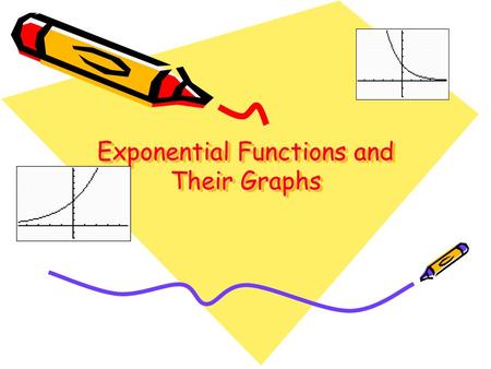 Exponential Functions and Their Graphs