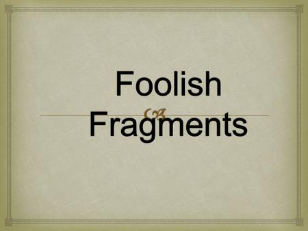   A SENTENCE is made up of one or more words that express a complete thought. A sentence begins with a capital letter and ends with a period, question.