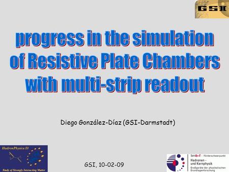 Diego González-Díaz (GSI-Darmstadt) GSI, 10-02-09.