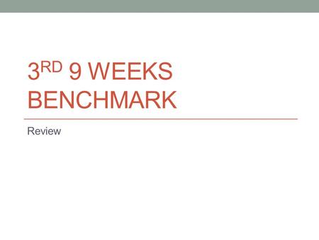 3 RD 9 WEEKS BENCHMARK Review. Academic Vocabulary Foil Soliloquy Monologue Aside Plot: Exposition, rising action, climax, resolution Anachronism Suspense.