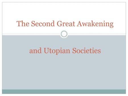 The Second Great Awakening and Utopian Societies