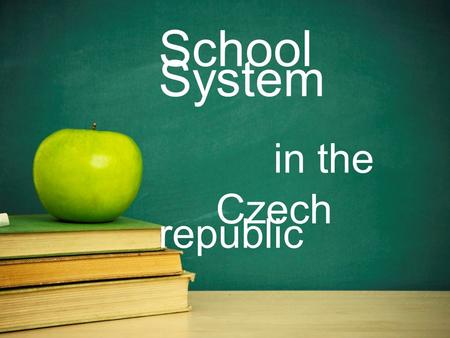 School System in the Czech republic. General information a) Nursery schools: Optional, kids from 6 months to 3 yrs b) Kindergartens: Optional, 3 to 6.