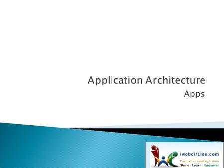 Apps.  Understand the list of applications or application components that are required, based on the baseline Application Portfolio, what the requirements.