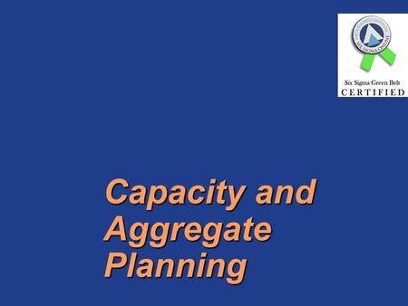 Capacity and Aggregate Planning. Capacity Outputs: Examples.