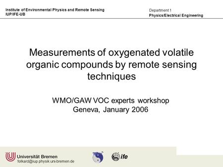 Institute of Environmental Physics and Remote Sensing IUP/IFE-UB Physics/Electrical Engineering Department 1 Measurements.